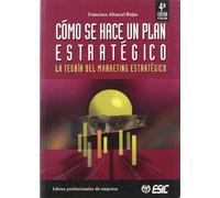 Cómo se hace un plan estratégico (Teoría): La teoría del marketing estratégico (Libros profesionales)