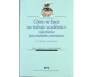 Cómo se hace un trabajo académico. Guía práctica para estudiantes universitarios (Ciencias Sociales)
