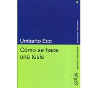 Cómo se hace una tesis: técnicas y procedimientos de estudio, investigación y escritura