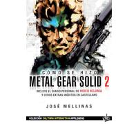 COMO SE HIZO METAL GEAR SOLID 2 (Cultura Interactiva)