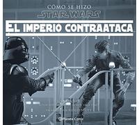 Cómo se hizo Star Wars El imperio contraataca (Star Wars: Guías Ilustradas)