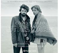 Cómo se hizo Star Wars Una nueva Esperanza: La historia definitiva tras la película original (Star Wars: Guías Ilustradas)