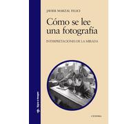 Como Se Lee Una Fotografia: Interpretaciones De La Mirada