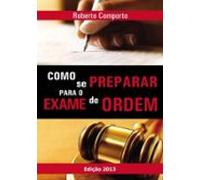 Como Se Preparar Para O Exame De Ordem (ebook)