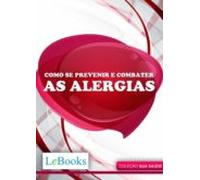 Como Se Prevenir E Combater As Alergias (ebook)