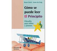 Como se puede leer "El Principito": Filosofía para niños y jóvenes (Recursos educatius)