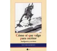 Como Se Que Valgo Para Escritor. Inteligencia Y Escritura