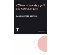 ¿Cómo se sale de aquí?: Una historia del parto (Noema)