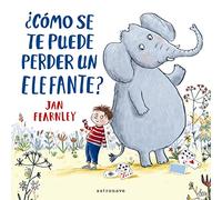 ¿CÓMO SE TE PUEDE PERDER UN ELEFANTE? (ALBUM ILUSTRADO)