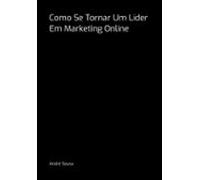 Como Se Tornar Um Líder Em Marketing Online (ebook)