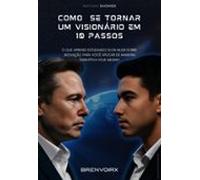Como Se Tornar Um Visionário Em 10 Passos (ebook)