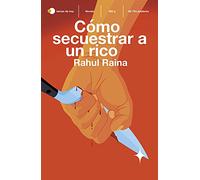 Cómo secuestrar a un rico (temas de hoy)