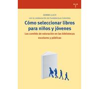 Cómo seleccionar libros para niños y jóvenes: Los comités de valoración en las bibliotecas escolares y públicas: 217 (Biblioteconomía y Administración Cultural)