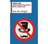 Cómo Ser Anticapitalista En El Siglo XXI: 91 (Pensamiento crítico)