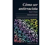 Cómo ser antirracista