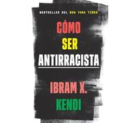 Cómo ser antirracista/ How to be Anti-Racist