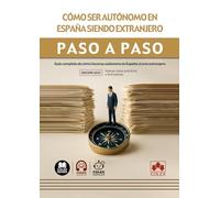 Cómo ser autónomo en España siendo extranjero. Paso a paso: Guía completa de cómo hacerse autónomo en España si eres extranjero