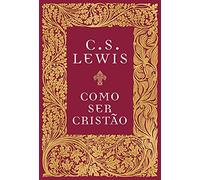 Como Ser Cristao (Em Portugues do Brasil)