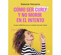 Como Ser Curly Y No Morir En El Intento