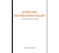 ¿Cómo ser de otro signo solar?: Astrología de las tramas vinculares