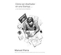Cómo ser diseñador en una Startup y no morir en el intento