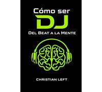 Cómo ser DJ del Beat a la Mente