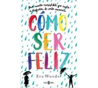 Cómo Ser Feliz