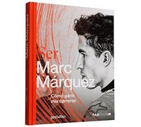 CÓMO SER MARC MÁRQUEZ: Cómo Gano Mis Carreras (SIN COLECCION)