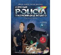 Cómo ser policía y no morir en el intento (NOVELA)