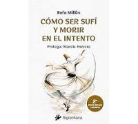 Cómo Ser Sufí Y Morir En El Intento