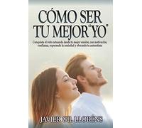 Cómo ser tu mejor "yo": Descubre cómo convertirte en tu mejor versión: 1 (LA SAGA DEL DESPERTAR)