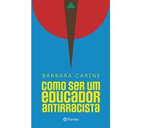 Como ser um educador antirracista: Para familiares e professores