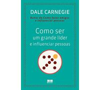 Como Ser Um Grande Líder E Influenciar Pessoas (Em Portuguese do Brasil)
