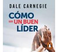 Cómo Ser Un Buen Líder