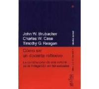 Como Ser Un Docente Reflexivo: La Construccion De Una Cultura De La In