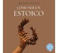 Cómo Ser Un Estoico (audiolibro)