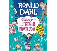 Cómo ser un genio con Matilda (TRADE (+12) ROALD DAHL)