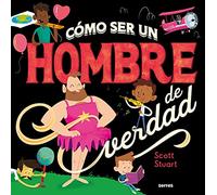 Como ser un hombre de verdad (Serres)