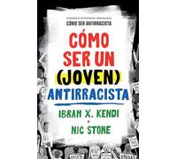 Cómo ser un joven antirracista / How To Be a Young Antiracist