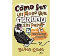 Cómo ser un mono que teclea sin parar: y otros 34 usos prácticos de la filosofía (Ariel)