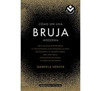 Cómo ser una bruja moderna / Inner Witch. A Modern Guide to the Ancient Craft (No ficción)