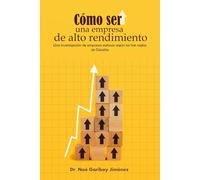 Cómo ser una empresa de alto rendimiento: Una investigación de empresas exitosas según las tres reglas de Deloitte
