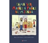 Cómo Ser Una Madre O Un Padre De Mierda (ebook)