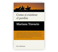Como si existiese el perdón