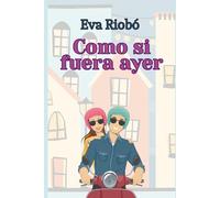 Como si fuera ayer