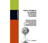 Como si hubiera un mañana: Ensayos para una transición ecosocialista: 2 (ECOSOCIALISMO)