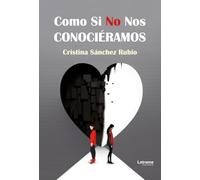 Como si no nos conociéramos: 1 (FANTASÍA)