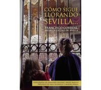 Francisco Correal – Cómo sigue llorando Sevilla...