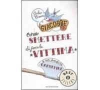 Como Smettere Di Fare La Vittima E Non Diventare Carnefice