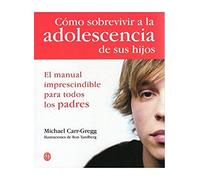 CÓMO SOBREVIVIR A LA ADOLESCENCIA HIJOS (NIÑOS Y ADOLESCENTES)
